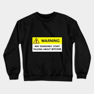 Bitcoin - warning Crewneck Sweatshirt